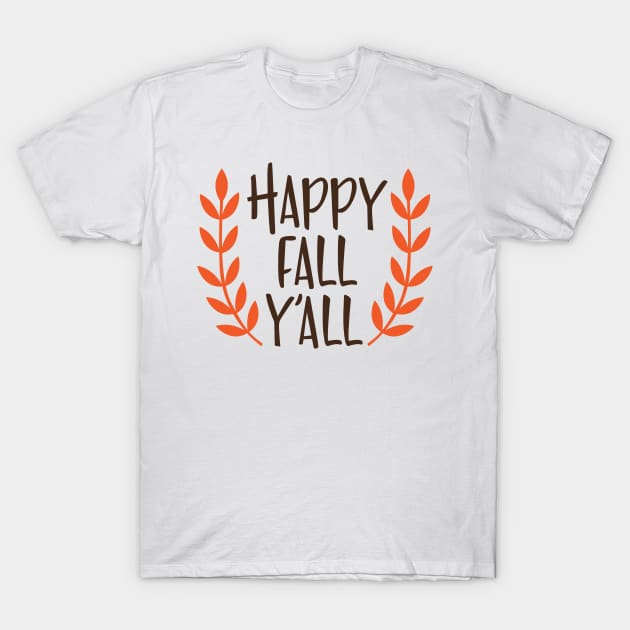 Happy fall y'all T-Shirt by Ombre Dreams